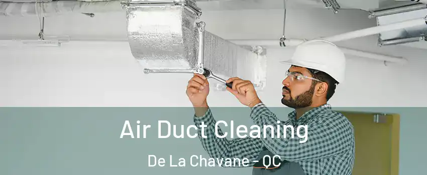  Air Duct Cleaning De La Chavane - QC