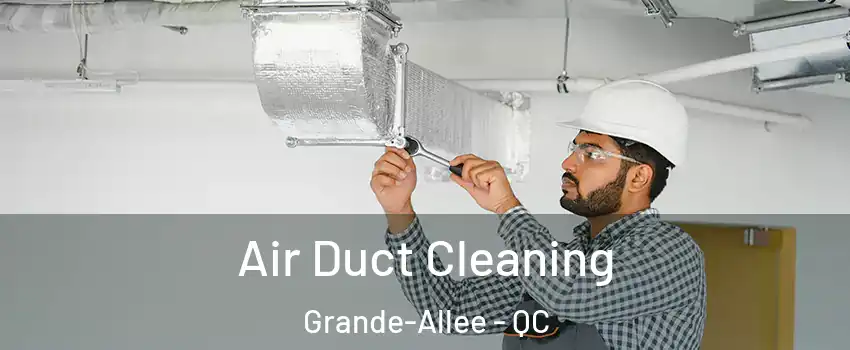  Air Duct Cleaning Grande-Allee - QC