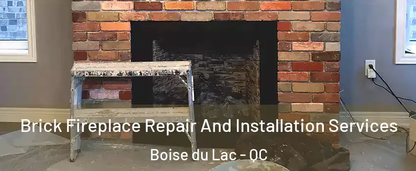  Brick Fireplace Repair And Installation Services Boise du Lac - QC