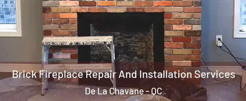  Brick Fireplace Repair And Installation Services De La Chavane - QC