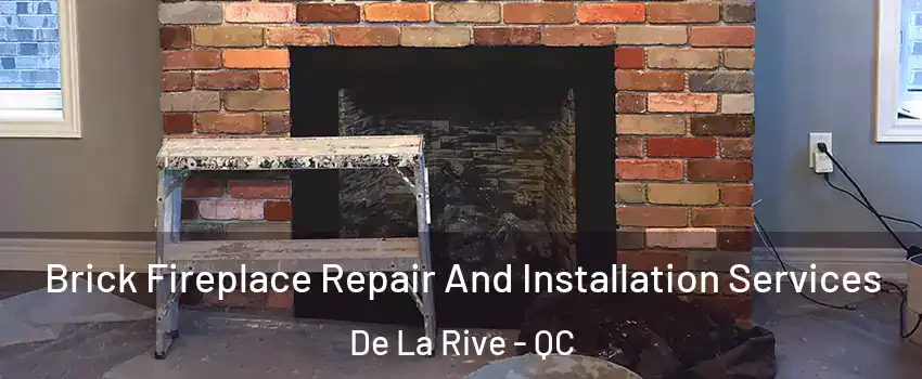  Brick Fireplace Repair And Installation Services De La Rive - QC