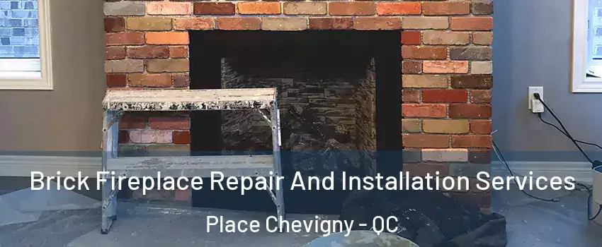  Brick Fireplace Repair And Installation Services Place Chevigny - QC