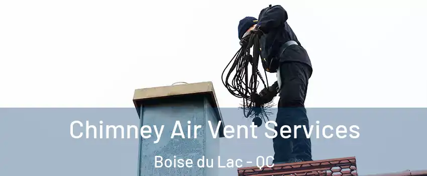  Chimney Air Vent Services Boise du Lac - QC