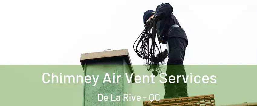  Chimney Air Vent Services De La Rive - QC