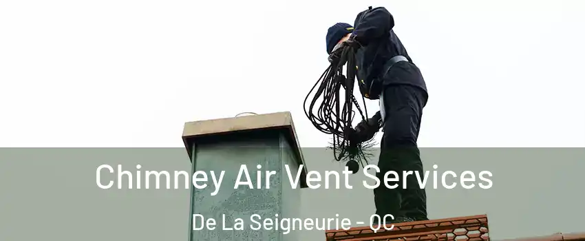  Chimney Air Vent Services De La Seigneurie - QC