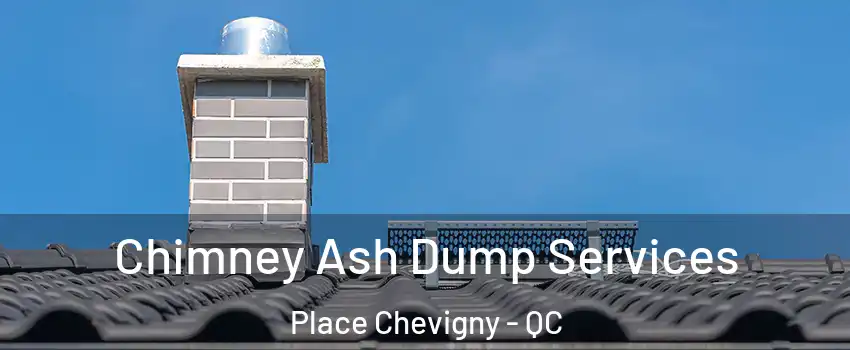  Chimney Ash Dump Services Place Chevigny - QC