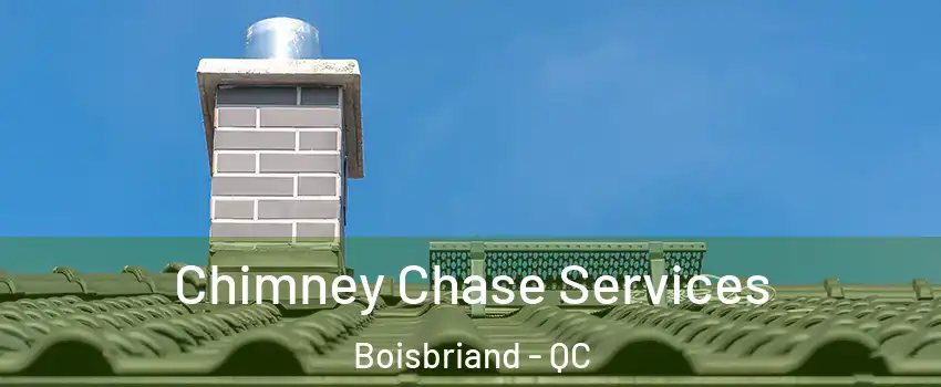  Chimney Chase Services Boisbriand - QC
