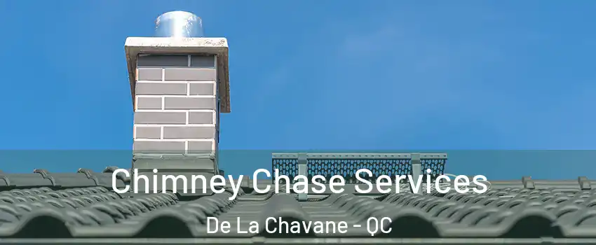  Chimney Chase Services De La Chavane - QC