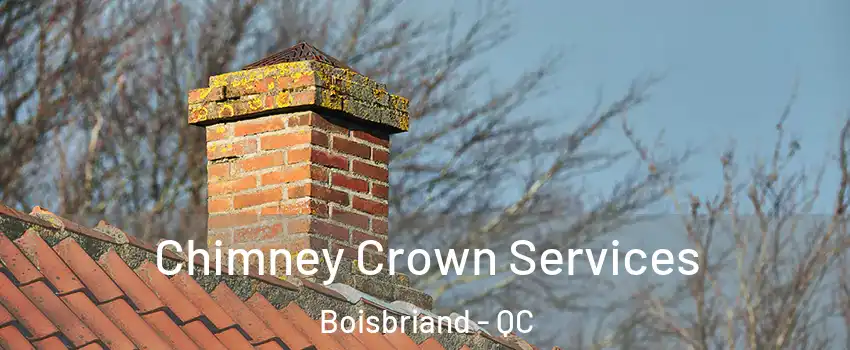  Chimney Crown Services Boisbriand - QC