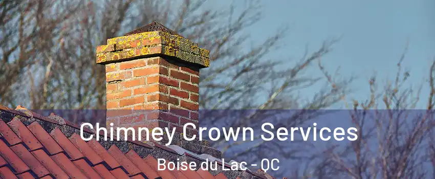  Chimney Crown Services Boise du Lac - QC