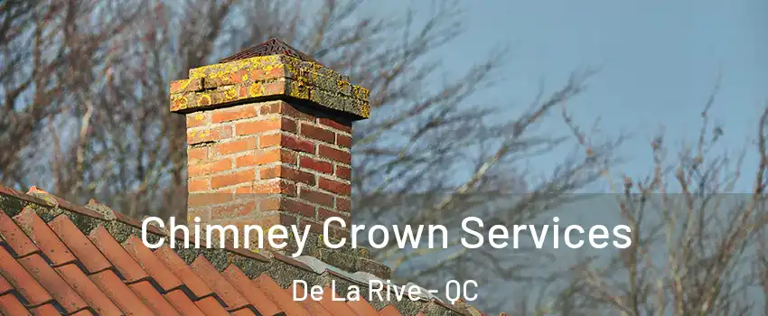  Chimney Crown Services De La Rive - QC