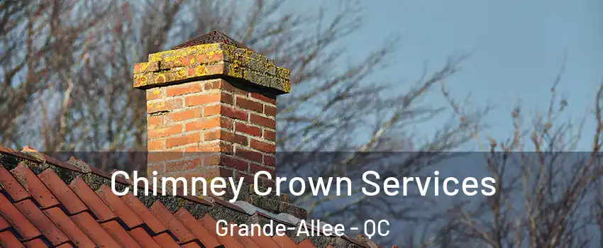  Chimney Crown Services Grande-Allee - QC
