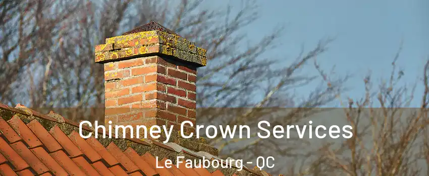  Chimney Crown Services Le Faubourg - QC