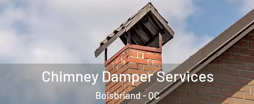  Chimney Damper Services Boisbriand - QC