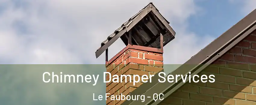  Chimney Damper Services Le Faubourg - QC