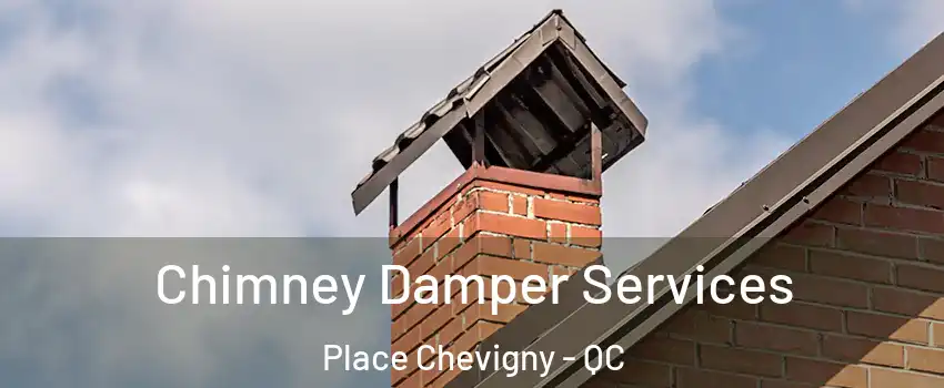  Chimney Damper Services Place Chevigny - QC