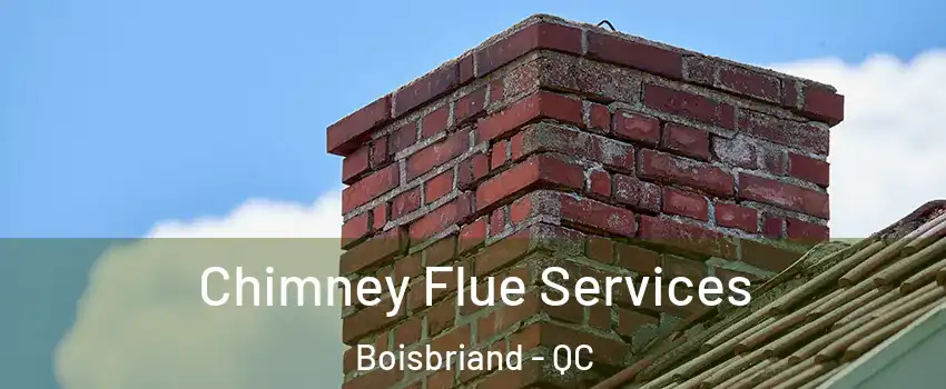  Chimney Flue Services Boisbriand - QC