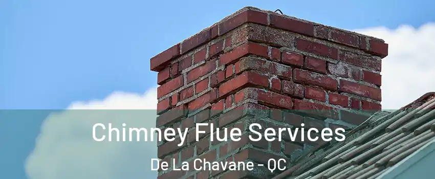  Chimney Flue Services De La Chavane - QC