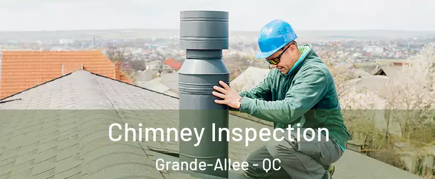  Chimney Inspection Grande-Allee - QC