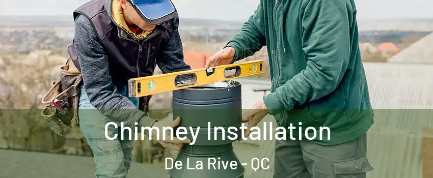  Chimney Installation De La Rive - QC
