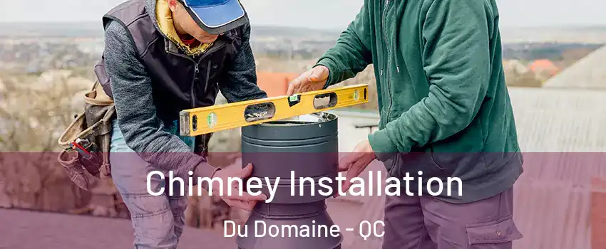  Chimney Installation Du Domaine - QC