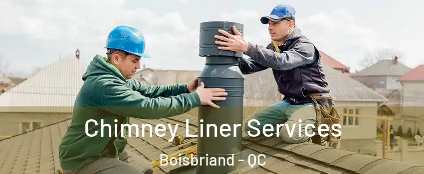  Chimney Liner Services Boisbriand - QC