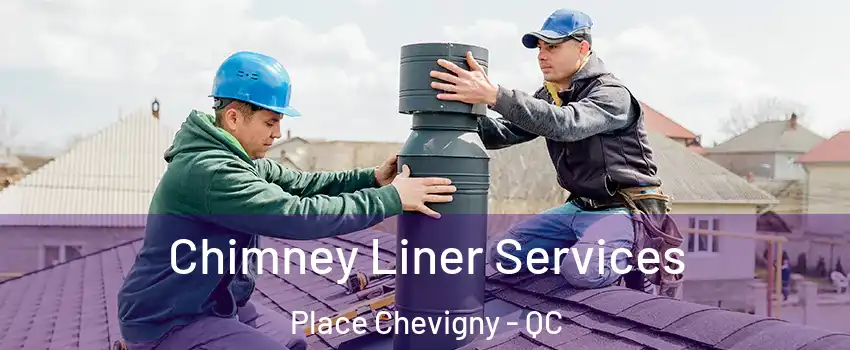  Chimney Liner Services Place Chevigny - QC