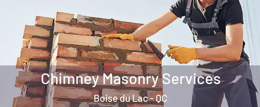  Chimney Masonry Services Boise du Lac - QC