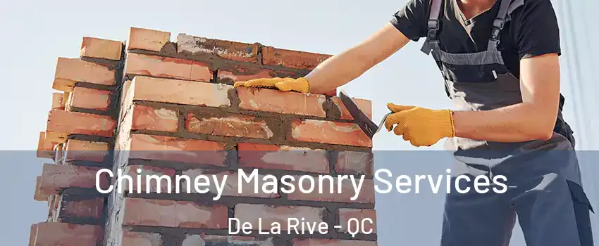  Chimney Masonry Services De La Rive - QC
