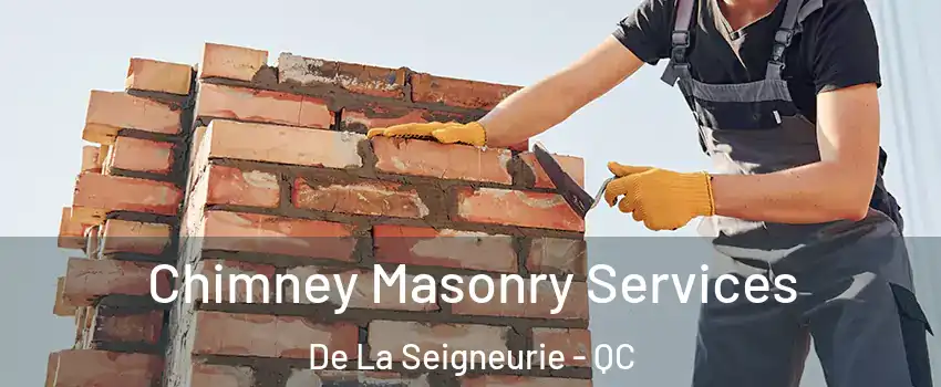  Chimney Masonry Services De La Seigneurie - QC