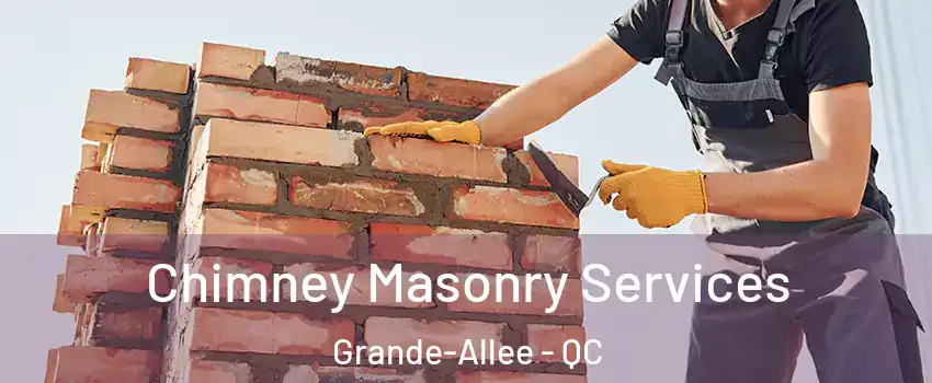  Chimney Masonry Services Grande-Allee - QC