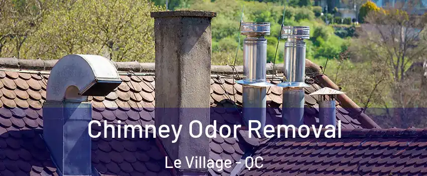 Chimney Odor Removal Le Village - QC