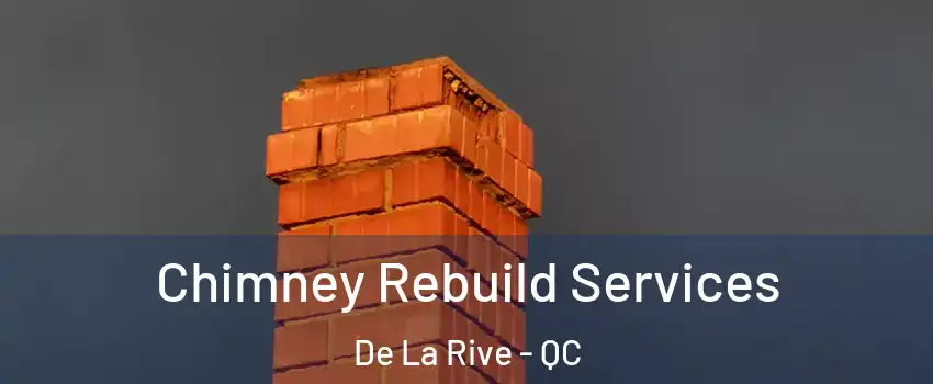  Chimney Rebuild Services De La Rive - QC