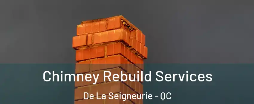  Chimney Rebuild Services De La Seigneurie - QC