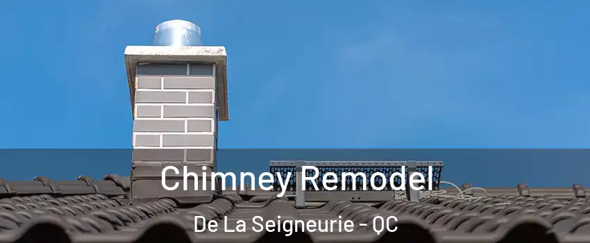  Chimney Remodel De La Seigneurie - QC