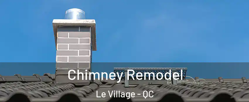  Chimney Remodel Le Village - QC