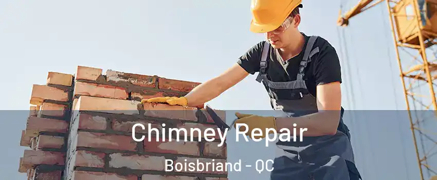 Chimney Repair Boisbriand - QC