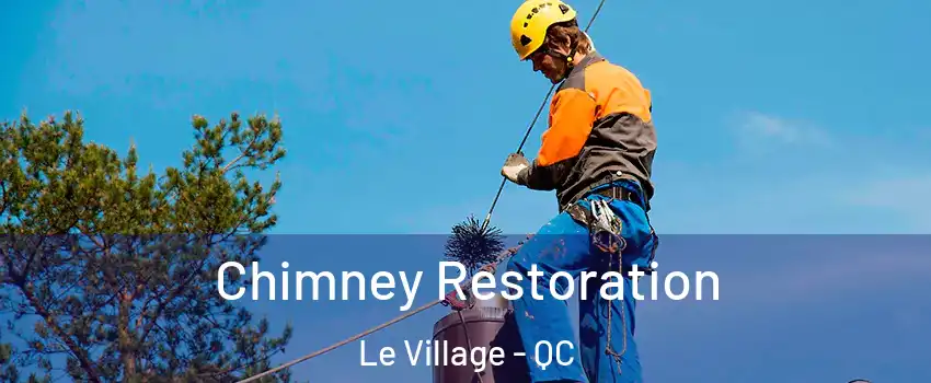  Chimney Restoration Le Village - QC