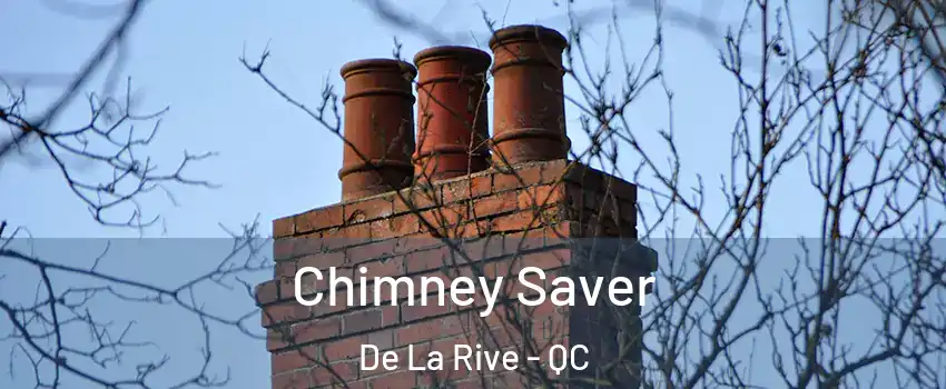  Chimney Saver De La Rive - QC