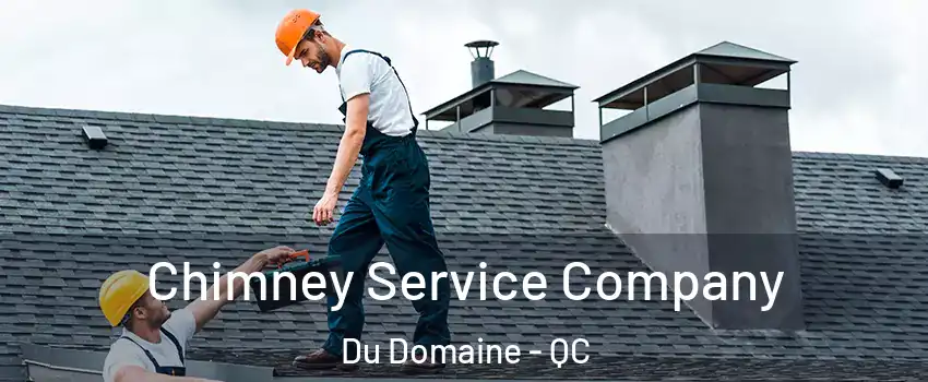  Chimney Service Company Du Domaine - QC