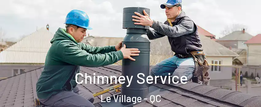 Chimney Service Le Village - QC