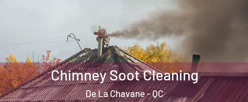  Chimney Soot Cleaning De La Chavane - QC