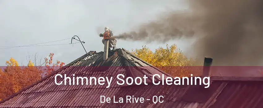  Chimney Soot Cleaning De La Rive - QC