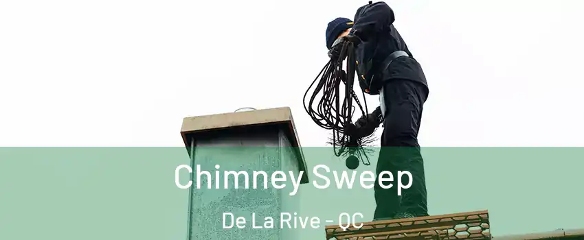  Chimney Sweep De La Rive - QC