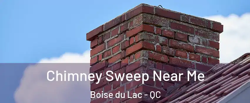 Chimney Sweep Near Me Boise du Lac - QC