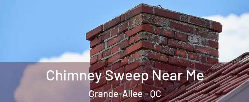  Chimney Sweep Near Me Grande-Allee - QC