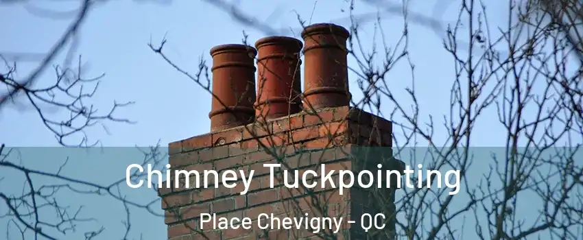  Chimney Tuckpointing Place Chevigny - QC