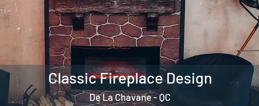  Classic Fireplace Design De La Chavane - QC