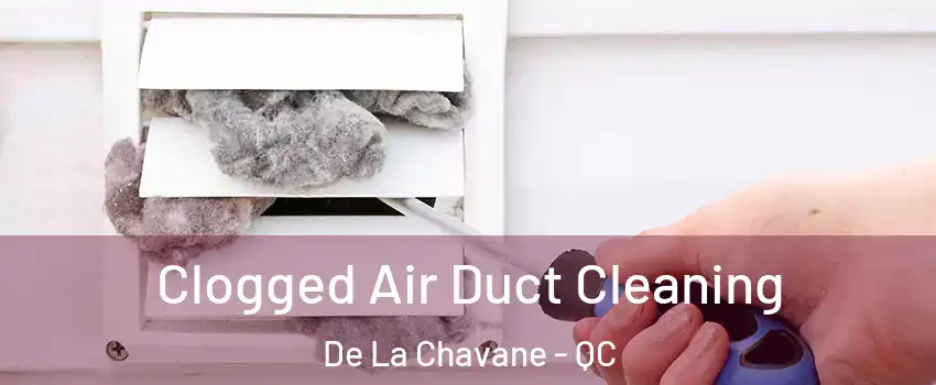  Clogged Air Duct Cleaning De La Chavane - QC