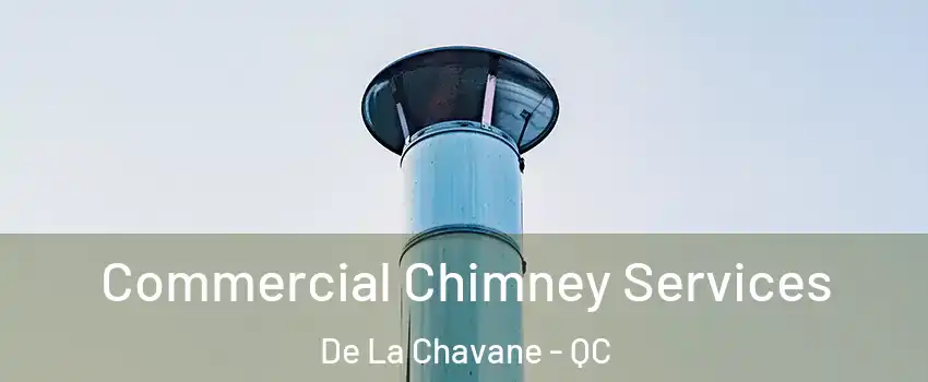  Commercial Chimney Services De La Chavane - QC